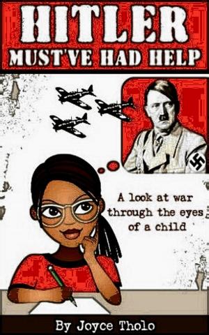 Cover of Hitler Must've Had Help - A look at war through the eyes of a child