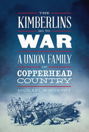 Cover of the book The Kimberlins Go to War by David Thomas Murphy