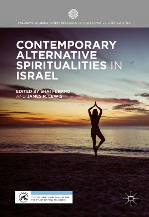 Cover of the book Contemporary Alternative Spiritualities in Israel by Juan Battle, Antonio (Jay) Pastrana, Jr., Angelique Harris