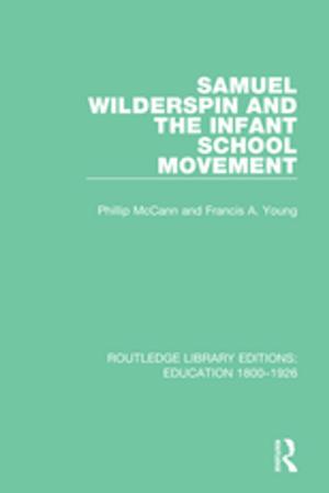 Cover of the book Samuel Wilderspin and the Infant School Movement by Marc Simon Rodriguez