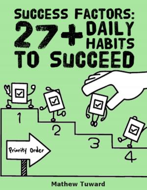 Cover of the book Success Factors: 27+ Daily Habits to Succeed by Alisha Harrison