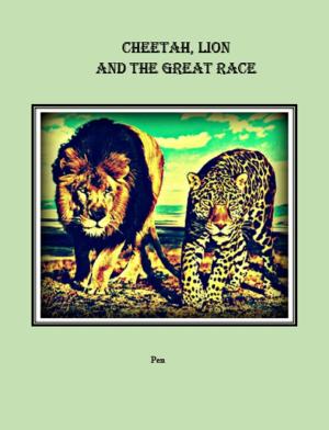 Cover of the book Cheetah, Lion and the Great Race by Youth Writers Challenge