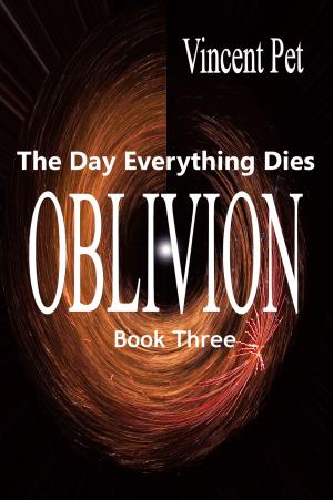 bigCover of the book Oblivion: The Day Everything Dies (Book 3) by 