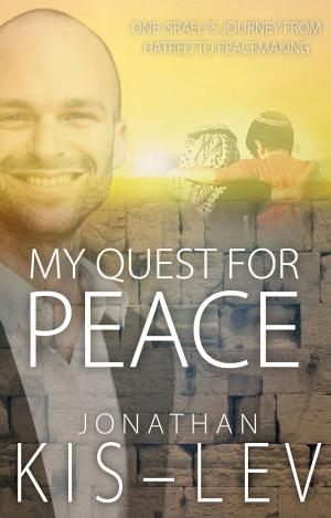 Book cover of My Quest For Peace: One Israeli's Journey From Hatred To Peacemaking
