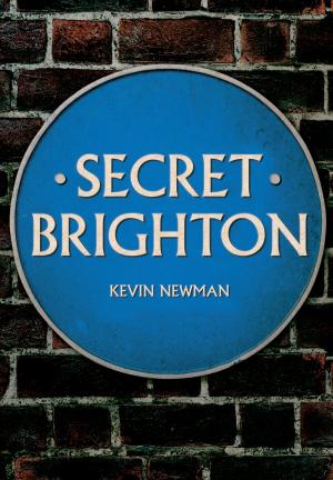 Cover of the book Secret Brighton by Dr Liam Clarke