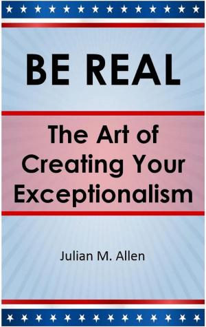 bigCover of the book Be Real: The Art of Creating Your Exceptionalism by 
