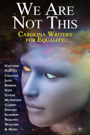 Cover of We Are Not This - Carolina Writers for Equality