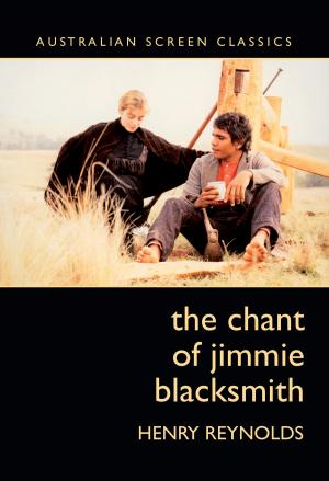 Cover of the book The Chant of Jimmie Blacksmith by Oswald, Debra