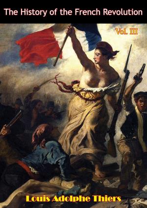 Cover of the book The History of the French Revolution Vol III [Illustrated Edition] by Joseph Tenenbaum