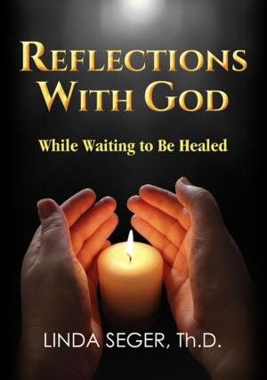 bigCover of the book Reflections with God While Waiting to be Healed by 