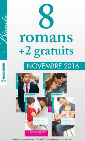 Cover of the book 8 romans Blanche + 2 grauits (n°406 à 409 - Novembre 2016) by Grace Green