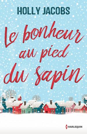 Cover of the book Le bonheur au pied du sapin by Janice Kay Johnson