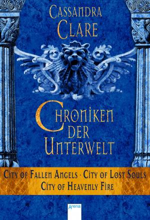 Cover of the book Chroniken der Unterwelt (4-6) by Jakob M. Leonhardt, Gabriella Engelmann