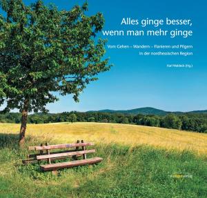 Cover of the book Alles ginge besser, wenn man mehr ginge by Jeanne Bustamante
