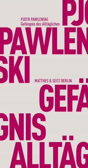Cover of the book Gefängnis des Alltäglichen by Esther Kinsky