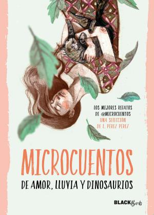 Cover of the book Microcuentos de amor, lluvia y dinosaurios (Colección #BlackBirds) by Rosa Ribas