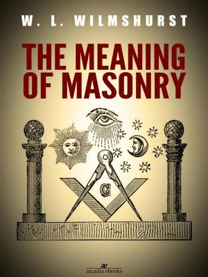 Cover of the book The Meaning of Masonry by Graham Phillips