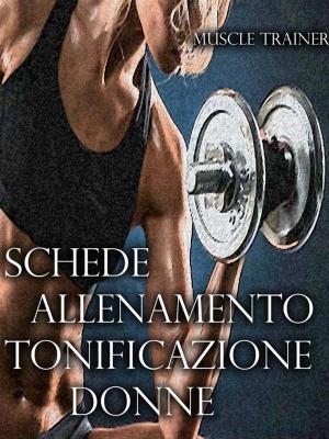Cover of the book Schede Allenamento Tonificazione per Donne by Rajko Zobec, Oeuvre collective
