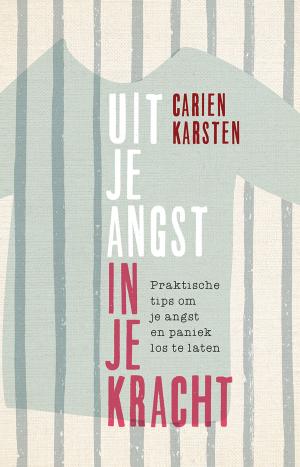 Cover of the book Uit je angst, in je kracht by Hetty Luiten