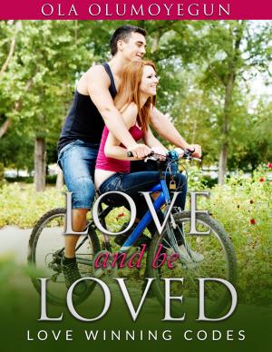 Cover of the book Love and be Loved by nomadiclover
