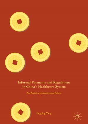 Cover of the book Informal Payments and Regulations in China's Healthcare System by Junsong Yuan, Gang Yu, Zicheng Liu