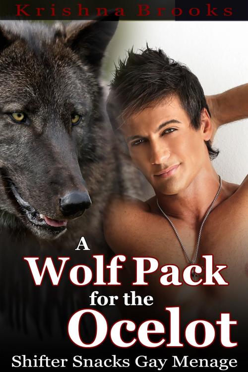 Cover of the book A Wolf Pack for the Ocelot by Krishna Brooks, Krishna Brooks