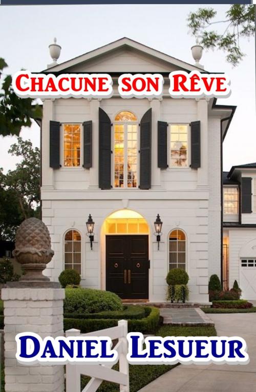 Cover of the book Chacune son Rêve by Daniel Lesueur, Green Bird Press