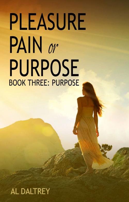 Cover of the book Pleasure Pain or Purpose by Al Daltrey, Al Daltrey