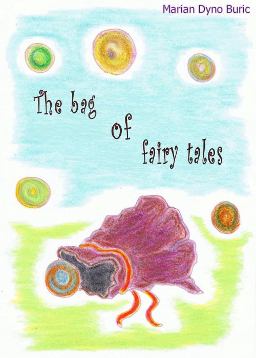 Cover of the book The bag of fairy tales by Marian Burič, Marian Dyno Burič