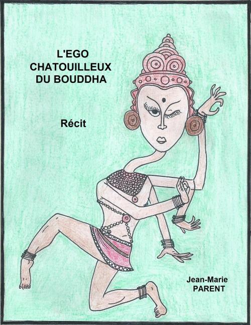Cover of the book L'EGO CHATOUILLEUX DU BOUDDHA by jean-Marie Parent, LegoBaladin
