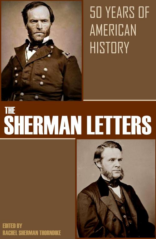 Cover of the book The Sherman Letters: 50 Years of American History by General William Tecumseh Sherman, Senator John Sherman, BIG BYTE BOOKS