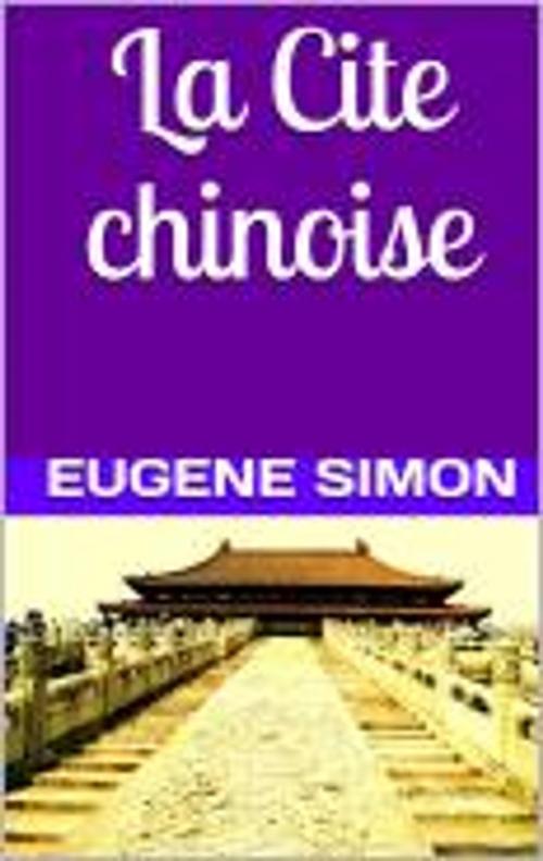 Cover of the book La Cite chinoise by Eugène  Simon, HF