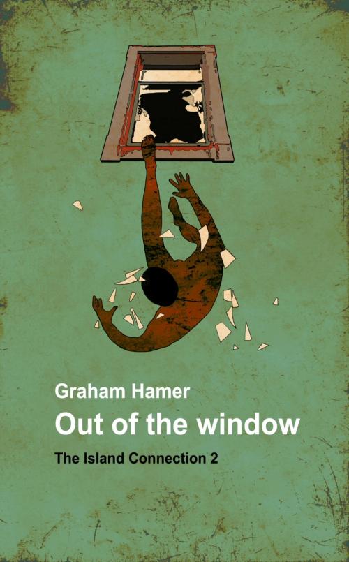 Cover of the book Out of the Window by Graham Hamer, Graham Hamer