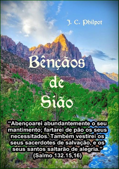 Cover of the book Bênçãos De Sião by J. C. Philpot, Clube de Autores