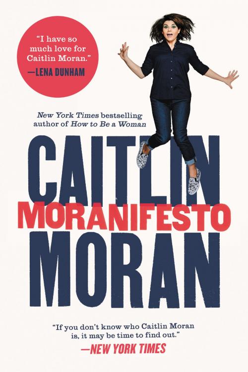 Cover of the book Moranifesto by Caitlin Moran, Harper Perennial