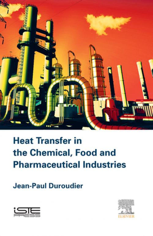 Cover of the book Heat Transfer in the Chemical, Food and Pharmaceutical Industries by Jean-Paul Duroudier, Elsevier Science