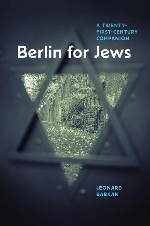 Cover of the book Berlin for Jews by Leonard Barkan, University of Chicago Press