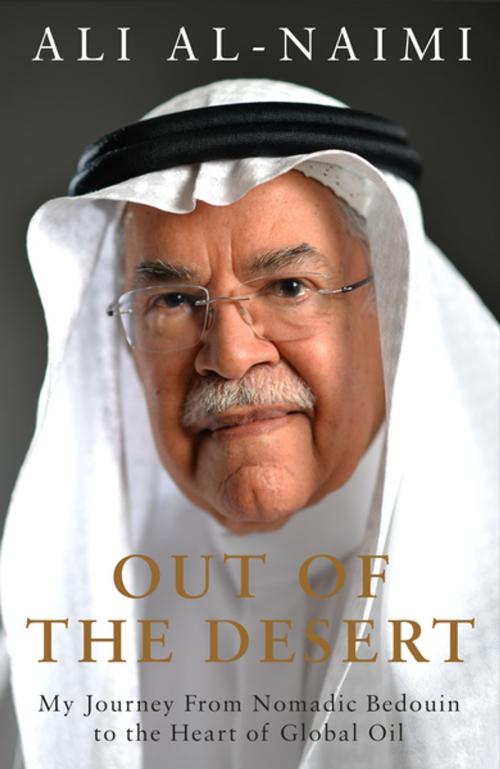 Cover of the book Out of the Desert by Ali Al-Naimi, Penguin Books Ltd