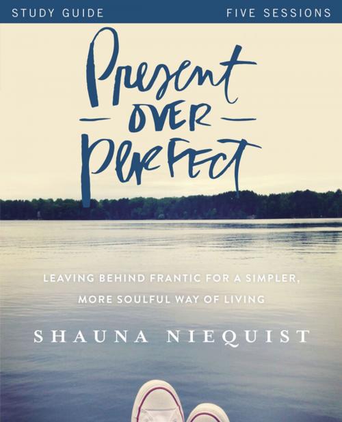 Cover of the book Present Over Perfect Study Guide by Shauna Niequist, Zondervan