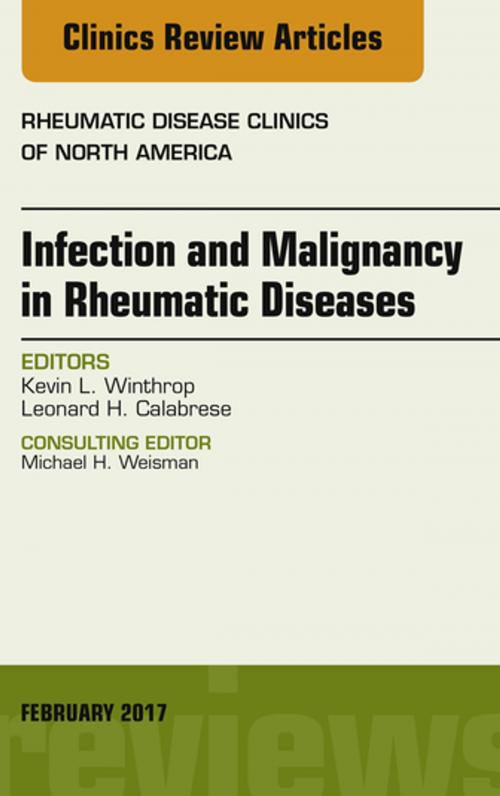 Cover of the book Infection and Malignancy in Rheumatic Diseases, An Issue of Rheumatic Disease Clinics of North America, E-Book by Leonard Calabrese, Kevin Winthrop, MD, MPH, Elsevier Health Sciences