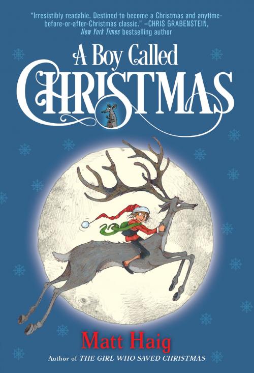 Cover of the book A Boy Called Christmas by Matt Haig, Random House Children's Books