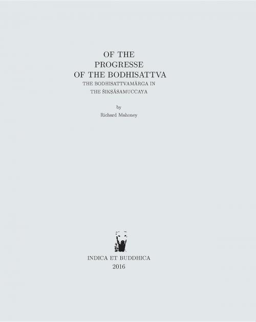 Cover of the book Of the progresse of the bodhisattva by Richard Brian Mahoney, Indica et Buddhica Publishers Limited