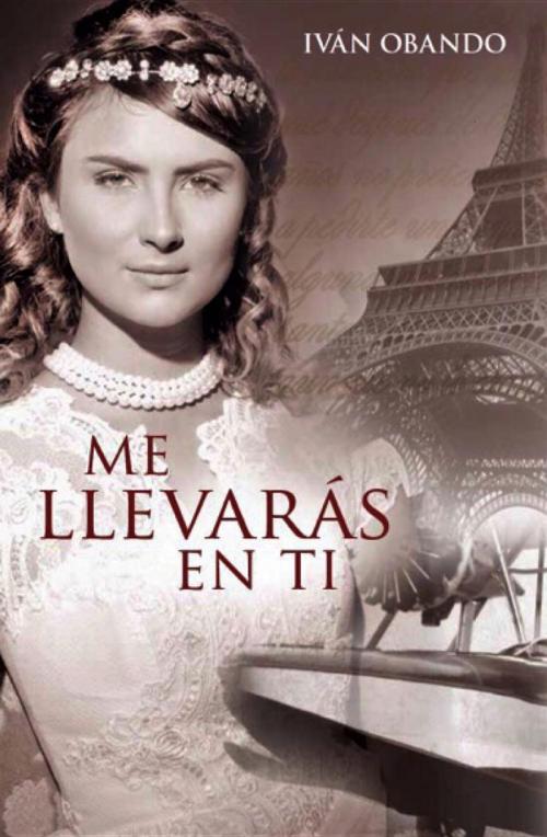 Cover of the book ME LLEVARÁS EN TI by Iván  Dario Obando, Ivan Obando