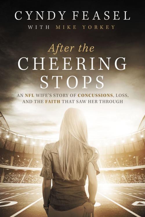 Cover of the book After the Cheering Stops by Cyndy Feasel, Thomas Nelson