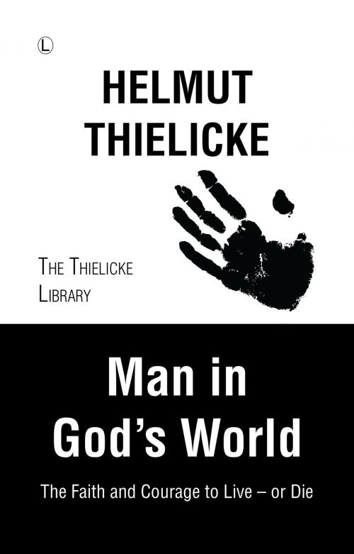 Cover of the book Man in God's World by Helmut Thielicke, John W. Doberstein, The Lutterworth Press