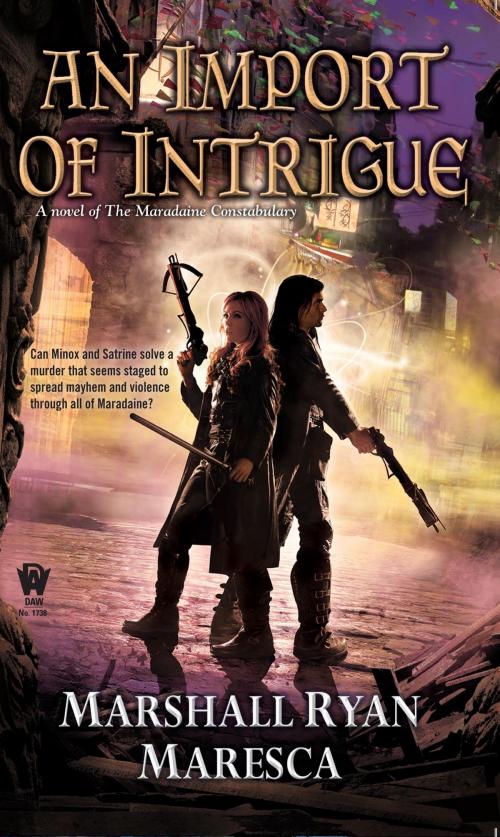 Cover of the book An Import of Intrigue by Marshall Ryan Maresca, DAW