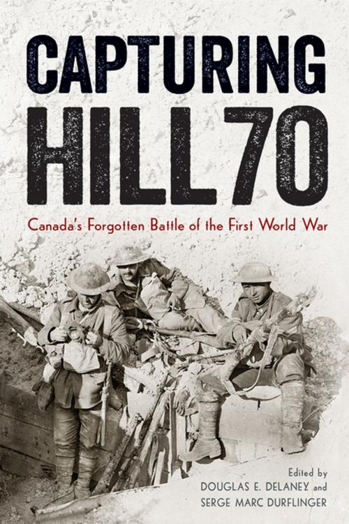 Cover of the book Capturing Hill 70 by Douglas E. Delaney, Serge Marc Durflinger, UBC Press