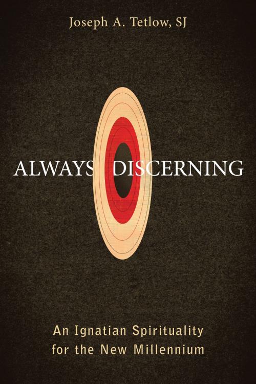 Cover of the book Always Discerning by Father Joseph A. Tetlow, SJ, Loyola Press