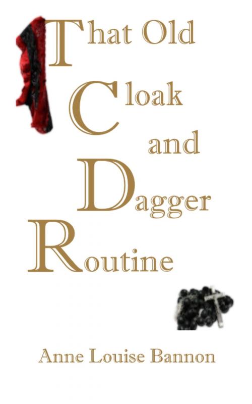 Cover of the book That Old Cloak and Dagger Routine by Anne Louise Bannon, Anne Louise Bannon