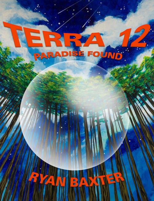 Cover of the book Terra 12: Paradise Found by Ryan Baxter, Ryan Baxter